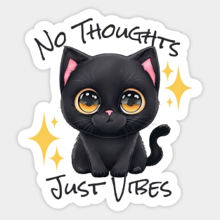 No Thoughts Just Vibes - Black Cat Sticker